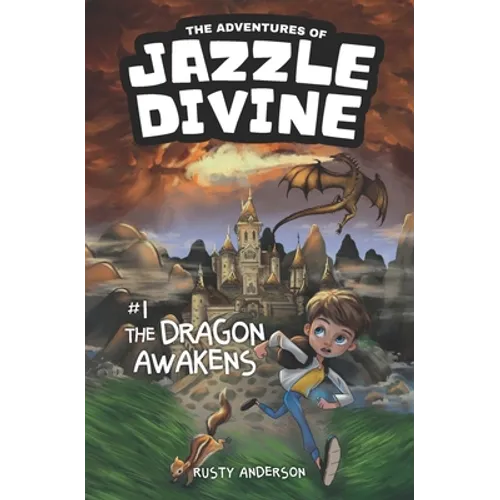 The Adventures of Jazzle Divine: The Dragon Awakens (Book 1)