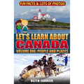 Let's Learn About Canada: Volume One: People and Places
