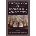 A World View of Bioculturally Modified Teeth