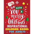 Merry Christmas Inspirational Coloring Books for Adults: Relaxation, Motivational Sayings Quote and Positive Affirmations