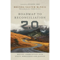Roadmap to Reconciliation 2.0: Moving Communities Into Unity, Wholeness and Justice