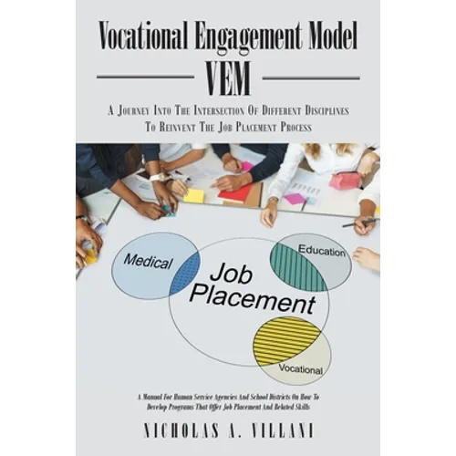 Vocational Engagement Model: A Journey Into the Intersection of Different Disciplines to Reinvent the Job Placement Process