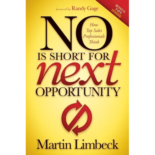 No Is Short for Next Opportunity: How Top Sales Professionals Think