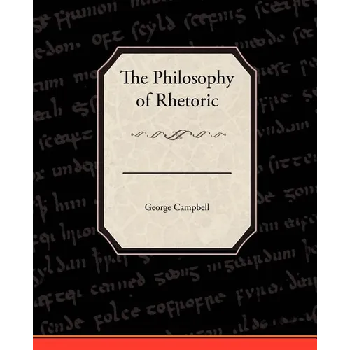The Philosophy of Rhetoric