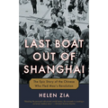 Last Boat Out of Shanghai: The Epic Story of the Chinese Who Fled Mao's Revolution