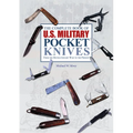 The Complete Book of U.S. Military Pocket Knives: From the Revolutionary War to the Present