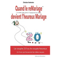 Quand Le Remariage Devient l'Heureux Mariage: Le (Veritable) Secret Du Couple Heureux