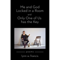 Me and God Locked in a Room and Only One of Us has the Key