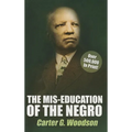 The Mis-Education of the Negro by Carter G. Woodson