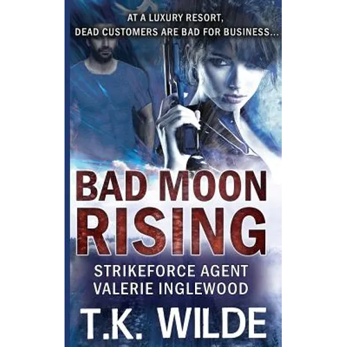 Bad Moon Rising: Strikeforce Agent Valerie Inglewood