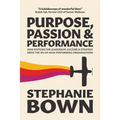 Purpose, Passion and Performance: How systems for leadership, culture and strategy drive the 3Ps of high-performance organisations