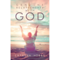 Genuine Relationship with God: Get to Know God Like You Never Knew Him Before and Yourself Too!