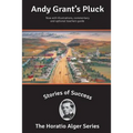 Stories of Success: Andy Grant's Pluck (Illustrated)