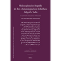 Philosophische Begriffe in Den Christologischen Schriften Yaḥyā B. ʿadīs Im Kontext Griechisch-Syrischer Und Muslimischer Traditi