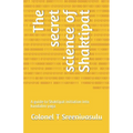 The secret science of Shaktipat: A guide to Shaktipat initiation into kundalini yoga