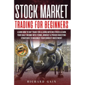 Stock Market Trading For Beginners: Learn how to day trade for a living with no stress & earn your daily income with Terms, mindset & proven investing