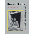 Pré aux Pachas, une adresse hongroise