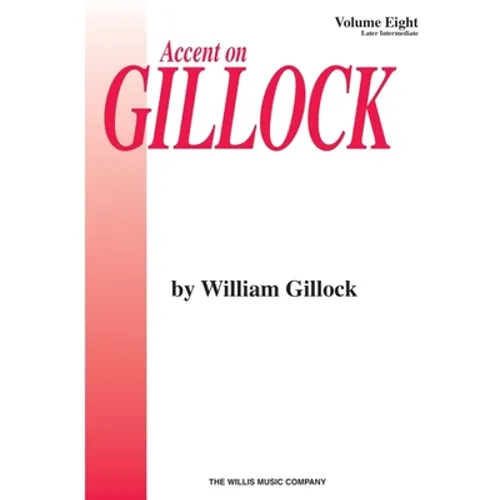 Accent on Gillock Volume 8: Later Intermediate Level - Paperback