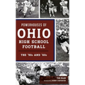 Powerhouses of Ohio High School Football: The 50s and 60s
