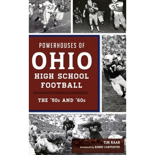 Powerhouses of Ohio High School Football: The 50s and 60s
