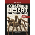 Can You Survive Dangerous Desert Encounters?: An Interactive Wilderness Adventure
