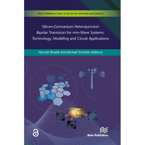 Silicon-Germanium Heterojunction Bipolar Transistors for mm-Wave Systems Technology, Modeling and Circuit Applications