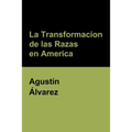 La Transformacion de las Razas en America