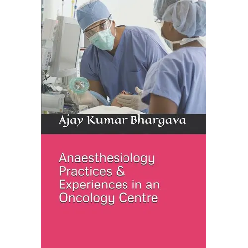 Anaesthesiology Practices & Experiences in an Oncology Centre