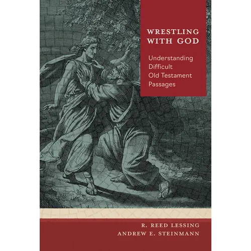 Wrestling with God: Understanding Difficult Old Testament Passages