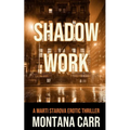 Shadow Work: A Marti Starova Erotic Thriller Book 2