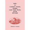Index to Loudoun County, Virginia Deed Books 4E-4N, 1835-1840