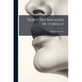 Traité Des Maladies De L'oreille