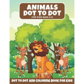 Animal Dot to Dot Book For Kids Ages 4-8: : Animals Dot to Dot and Activity Book For Toddlers, Great Gift For Children's With Cute Animal To Color, Do