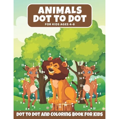 Animal Dot to Dot Book For Kids Ages 4-8: : Animals Dot to Dot and Activity Book For Toddlers, Great Gift For Children's With Cute Animal To Color, Do