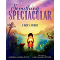 Something Spectacular: A Rock's Journey