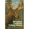 Grandma and the Talking Moose: Bilingual Norwegian-English Children's Stories for Beginners