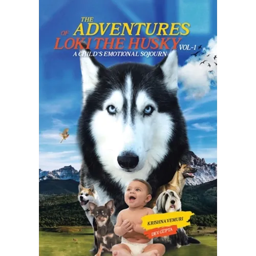 The Adventures of Loki - the Husky: A Child's Emotional Sojourn