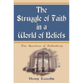 The Struggle of Faith in a World of Beliefs: The Question of Orthodoxy