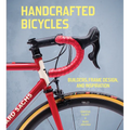 Handcrafted Bicycles: Builders, Frame Design, and Inspiration