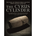 The Cyrus Cylinder: The Great Persian Edict from Babylon