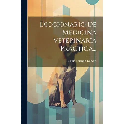 Diccionario De Medicina Veterinaria Práctica...