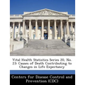 Vital Health Statistics Series 20, No. 23: Causes of Death Contributing to Changes in Life Expectancy