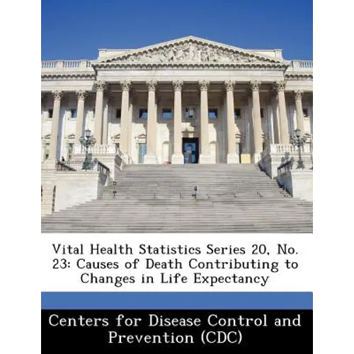 Vital Health Statistics Series 20, No. 23: Causes of Death Contributing to Changes in Life Expectancy