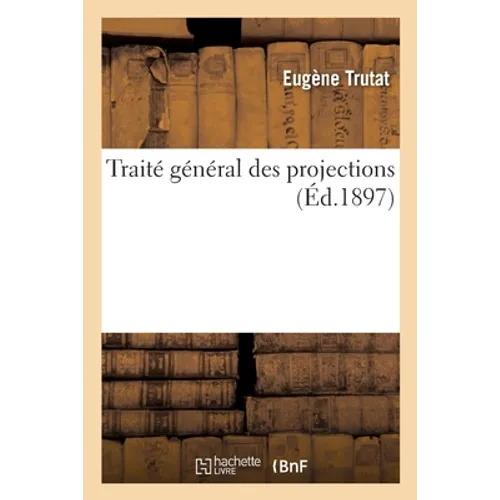 Traité Général Des Projections