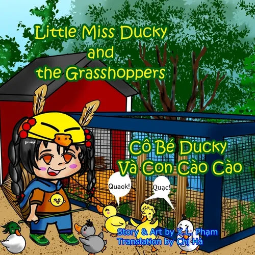 Little Miss Ducky and the Grasshoppers (Cô Bé Ducky Và Con Cào Cào): Bilingual-English and Vietnamese (Little Miss Ducky the Duck Wrangler)