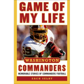 Game of My Life Washington Commanders: Memorable Stories of Commanders Football