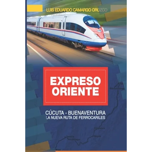 ExpresOriente: La Nueva Ruta de Ferrocarriless