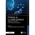 Ethical AI and Data Science: Building Trustworthy and Transparent Systems