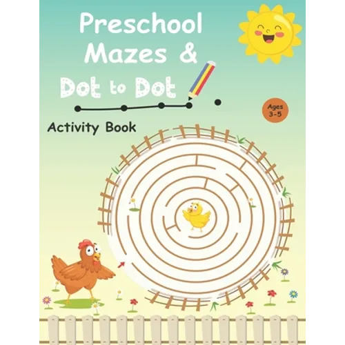 Preschool mazes and dot to dots activity book Ages 3-5: Would you like your kid to have better control when holding a pencil? Discover how your little