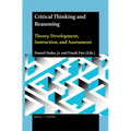 Critical Thinking and Reasoning: Theory, Development, Instruction, and Assessment